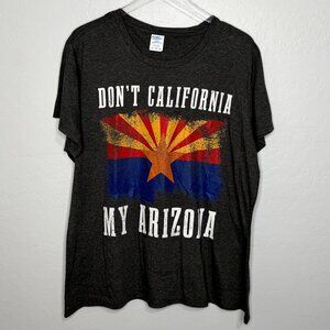 "Don't California My Arizona" Gray Port & Company T-Shirt 3XL